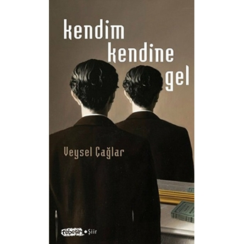 Kendim Kendine Gel Veysel Çağlar