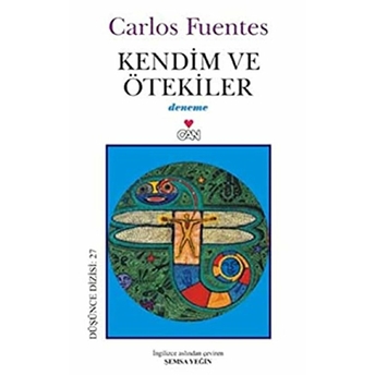 Kendim Ve Ötekiler Carlos Fuentes