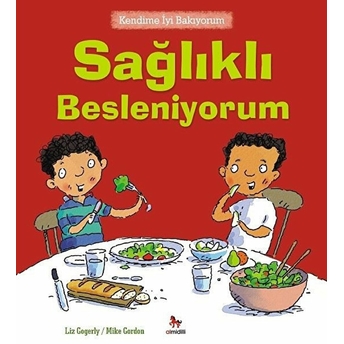 Kendime Iyi Bakıyorum - Sağlıklı Besleniyorum Liz Gogerly