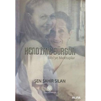 Kendime Sürgün Şen Sahir Sılan