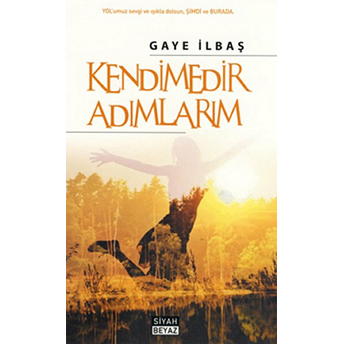 Kendimedir Adımlarım Gaye Ilbaş