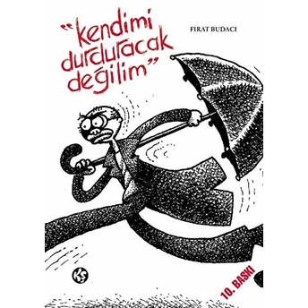 Kendimi Durduracak Değilim Fırat Budacı