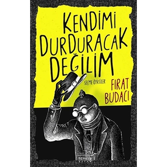 Kendimi Durduracak Değilim Fırat Budacı