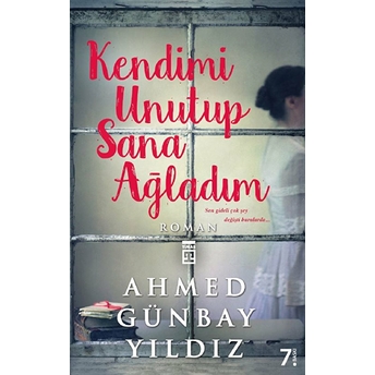 Kendimi Unutup Sana Ağladım Ahmed Günbay Yıldız