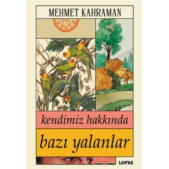 Kendimiz Hakkında Bazı Yalanlar Mehmet Kahraman