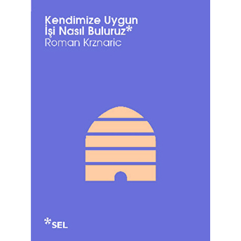 Kendimize Uygun Işi Nasıl Buluruz Roman Krznaric Krznaric