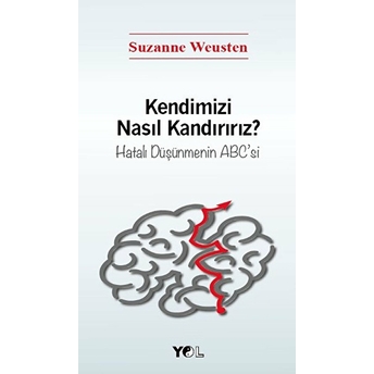 Kendimizi Nasıl Kandırırız?