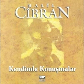 Kendimle Konuşmalar Halil Cibran