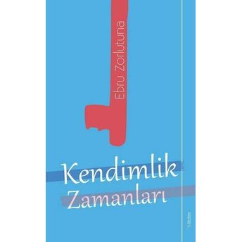 Kendimlik Zamanları Ebru Zorlutuna