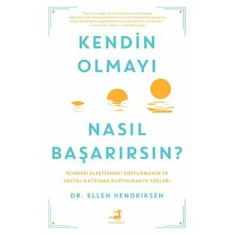 Kendin Olmayı Nasıl Başarırsın? Dr. Ellen Hendrıksen