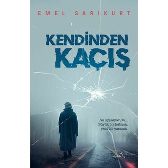 Kendinden Kaçış Emel Sarıkurt