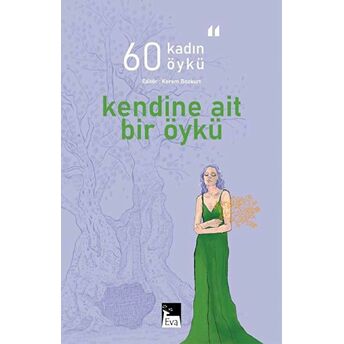 Kendine Ait Bir Öykü - 60 Kadın 60 Öykü Kolektif