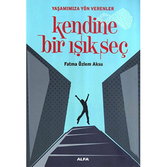 Kendine Bir Işık Seç-Fatma Özlem Aksu