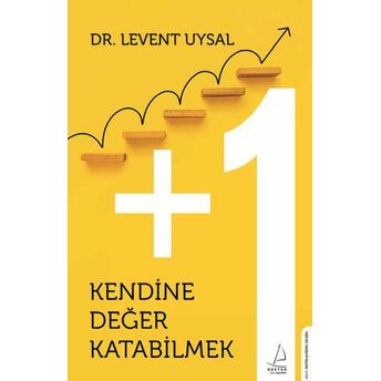 Kendine Değer Katabilmek Dr. Levent Uysal