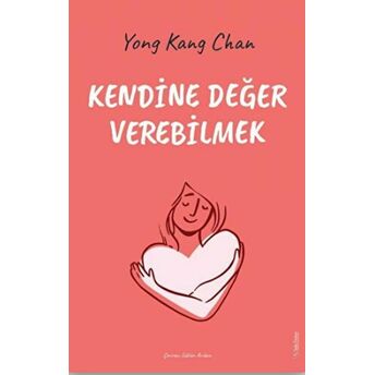 Kendine Değer Verebilmek Yong Kang Chan