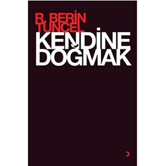 Kendine Doğmak R. Berin Tuncel