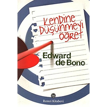 Kendine Düşünmeyi Öğret Edward De Bono