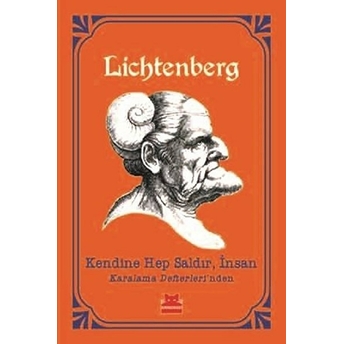 Kendine Hep Saldır Insan Karalama Defterleri'nden Georg Christoph Lichtenberg