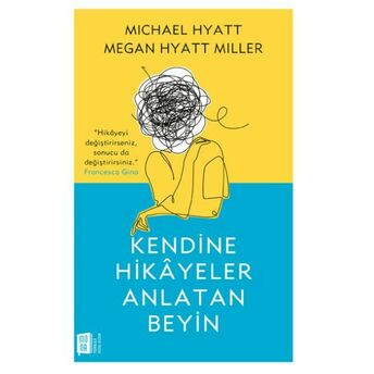 Kendine Hikâyeler Anlatan Beyin Mıchael Hyatt,Megan Hyatt Mıller