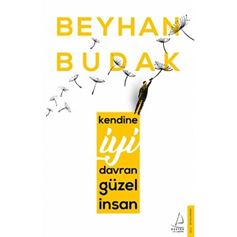 Kendine Iyi Davran Güzel Insan Beyhan Budak