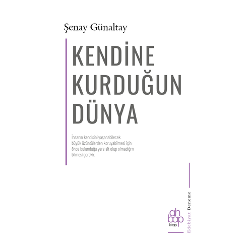 Kendine Kurduğun Dünya Şenay Günaltay