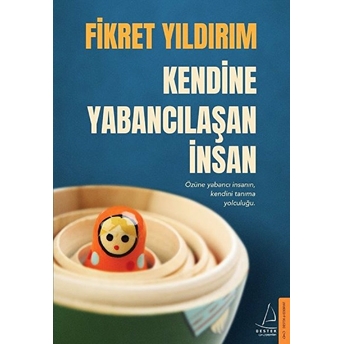 Kendine Yabancılaşan Insan Fikret Yıldırım