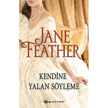 Kendine Yalan Söyleme Jane Feather