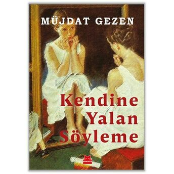 Kendine Yalan Söyleme Müjdat Gezen