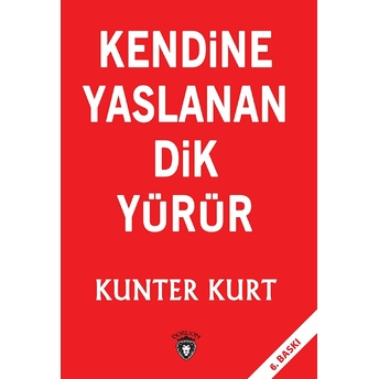 Kendine Yaslanan Dik Yürür Kunter Kurt