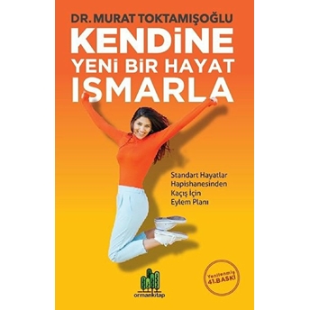 Kendine Yeni Bir Hayat Ismarla Murat Toktamışoğlu