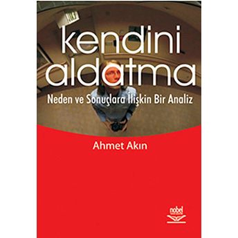 Kendini Aldatma - Neden Ve Sonuçlara Ilişkin Bir Analiz