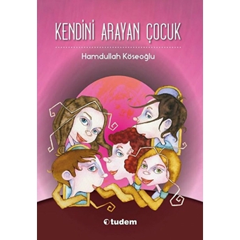 Kendini Arayan Çocuk Hamdullah Köseoğlu