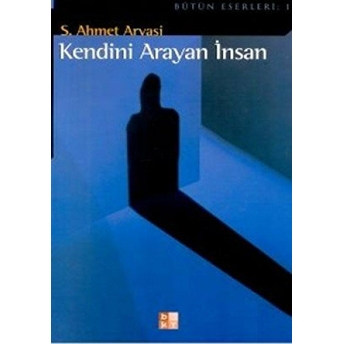 Kendini Arayan Insan S. Ahmet Arvasi