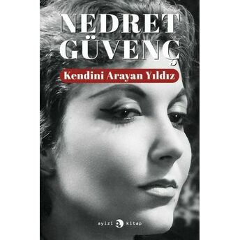 Kendini Arayan Yıldız Nedret Güvenç