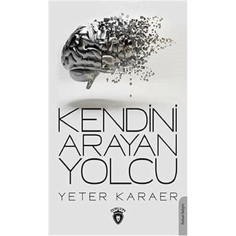 Kendini Arayan Yolcu Yeter Karaer