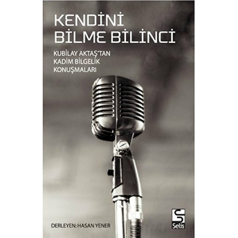 Kendini Bilme Bilinci - Kubilay Aktaş