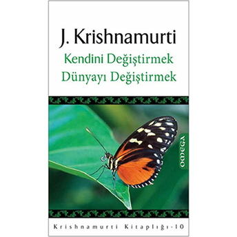 Kendini Değiştirmek Dünyayı Değiştirmek Jiddu Krishnamurti