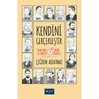 Kendini Gerçekleştir - Ilham Veren 16 Gerçek Başarı Hikayesi Çiğdem Aldatmaz