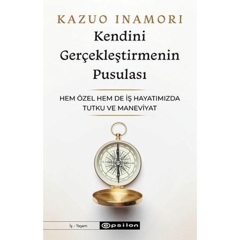 Kendini Gerçekleştirmenin Pusulası Kazuo Inamori