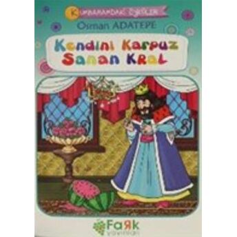 Kendini Karpuz Sana Kral - Kumbaramdaki Öyküler Mini Masallar Osman Adatepe