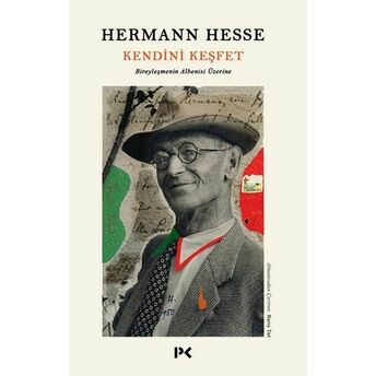 Kendini Keşfet Bireyleşmenin Albenisi Üzerine Hermann Hesse