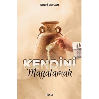 Kendini Mayalamak Sulhi Ceylan