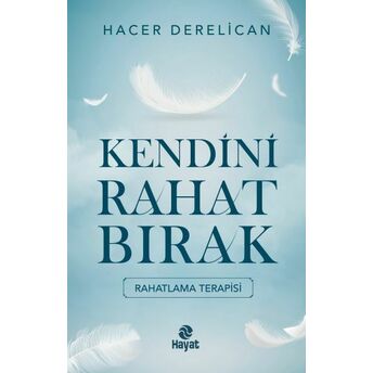 Kendini Rahat Bırak Hacer Derelican