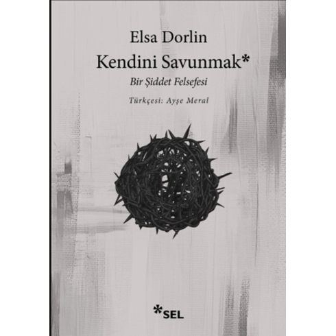 Kendini Savunmak: Bir Şiddet Felsefesi Elsa Dorlin