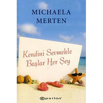 Kendini Sevmekle Başlar Her Şey Michaela Merten