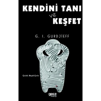 Kendini Tanı Ve Keşfet G. I. Gurdjieff