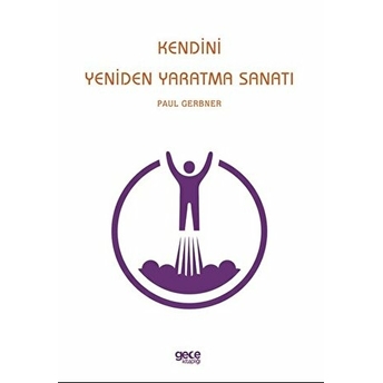 Kendini Yeniden Yaratma Sanatı Paul Gerbner