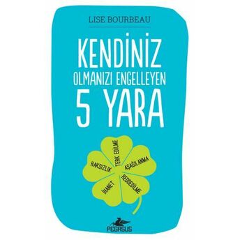 Kendiniz Olmanızı Engelleyen 5 Yara Lise Bourbeau