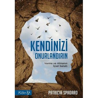 Kendinizi Onurlandırın - Verme Ve Almanın Içsel Sanatı Patricia Spadaro