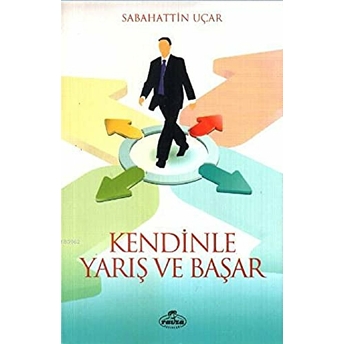 Kendinle Yarış Ve Başar Sebahattin Uçar